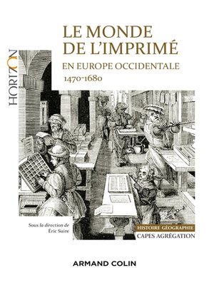 cover image of Le monde de l'imprimé en Europe occidentale  1470-1680--Capes-Agrég Histoire-Géographie